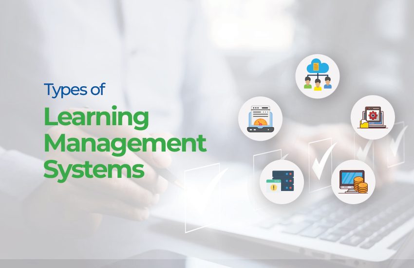 Different Types of Learning Management Systems