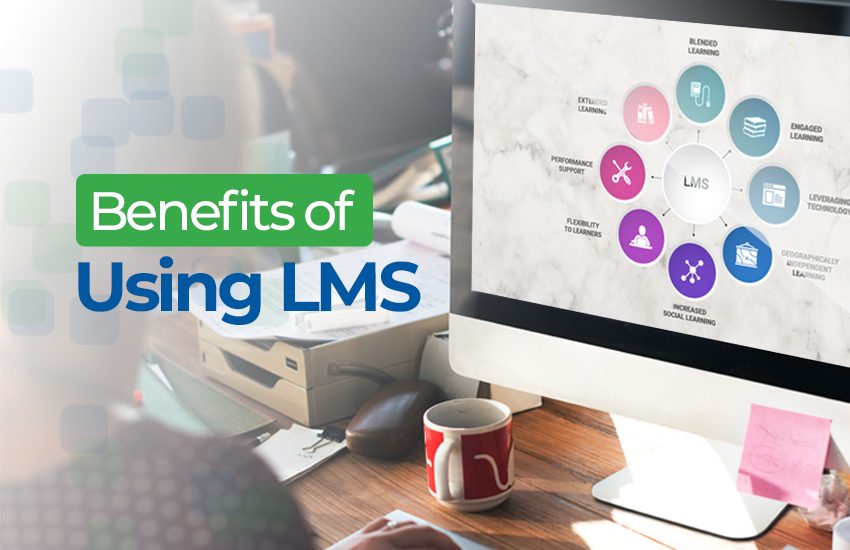 Benefits of Using LMS
